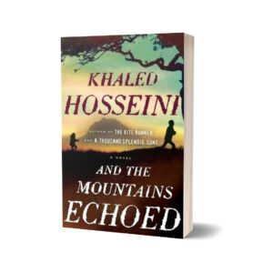 And the Mountains Echoed — Khaled Hosseini