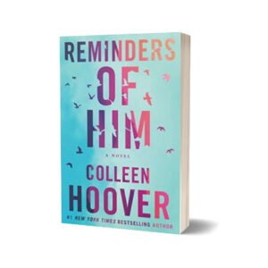 REMINDERS OF HIM — COLLEEN HOOVER